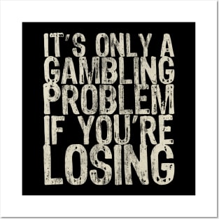 Texas Holdem Poker Gambling Sarcastic Saying Posters and Art